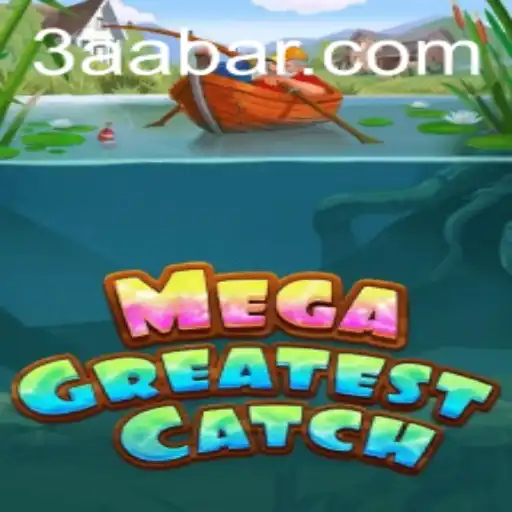 MegaGreatestCatch and 3AA: A New Era in Gaming